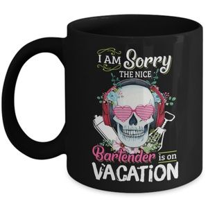 I am sorry the nice Bartender is on vacation Mug